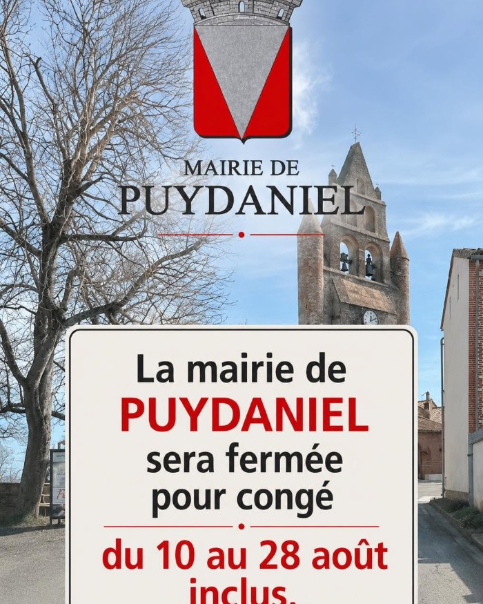 Peut &ecirc;tre une image de texte qui dit &rsquo;HA MAIRIE DE PUYDANIEI La mairie de PUYDANIEL sera ferm&eacute;e pour cong&eacute; du 10 au 28 ao&ucirc;t inclus&rsquo;
